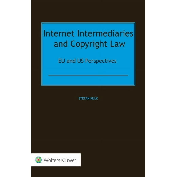 Internet Intermediaries and Copyright Law: EU and US Perspectives, (Hardcover)