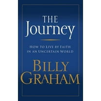 Pre-Owned The Journey: How to Live by Faith in an Uncertain World (Paperback) 0849991455 9780849991455