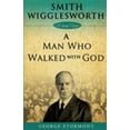 thumbnail image 1 of Pre-Owned Smith Wigglesworth a Man Who Walked with God (Paperback) 1577949757 9781577949756, 1 of 1