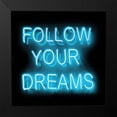 thumbnail image 2 of Carr, Hailey 20x20 Black Modern Framed Museum Art Print Titled - Neon Follow Your Dreams AB, 2 of 5