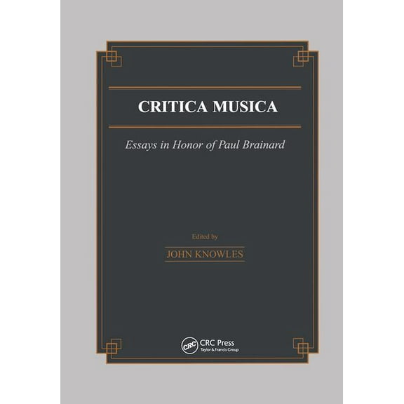 Musicology Critica Musica: Essays in Honour of Paul Brainard, Book 18, (Paperback)