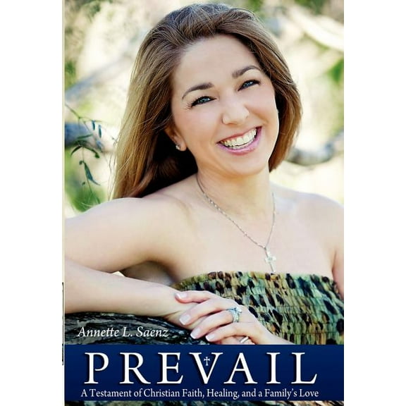 Prevail: A Testament of Christian Faith, Healing, and a Family's Love (Hardcover)