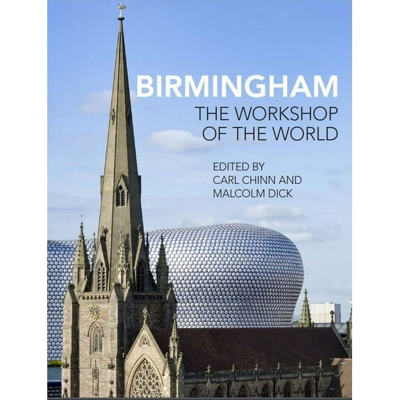 Birmingham: The Workshop of the World, (Paperback)