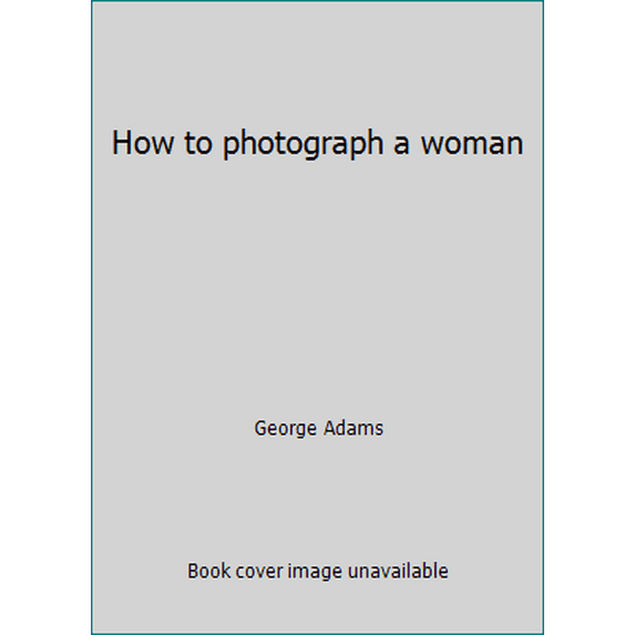 Pre-Owned How to photograph a woman (Paperback) 0380431173 9780380431175