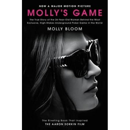 Molly's Game [movie Tie-In]: The True Story of the 26-Year-Old Woman Behind the Most Exclusive, High-Stakes Underground Poker Game in the World, Pre-Owned (Paperback)