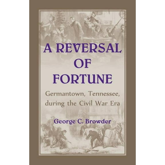 Germantown, Tennessee, during the Civil War Era (Paperback) by George C Browder