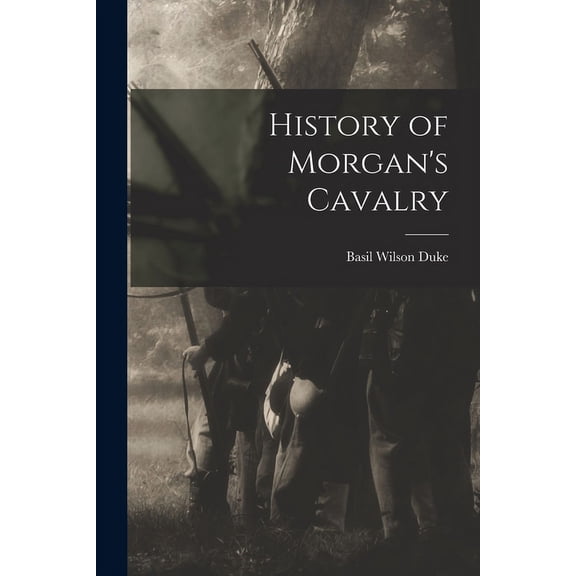 History of Morgan's Cavalry, (Paperback)