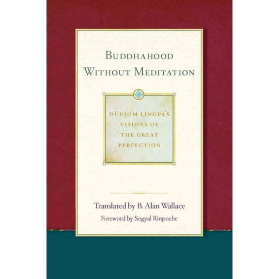 Dudjom Lingpa's Visions of the Great Per: Buddhahood without Meditation (Series #2) (Paperback)