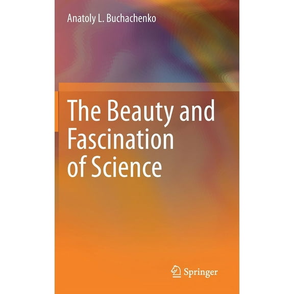 The Beauty and Fascination of Science, (Hardcover)