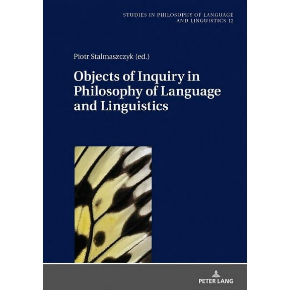 Studies in Philosophy of Language and Linguistics: Objects of Inquiry in Philosophy of Language and Linguistics (Hardcover)