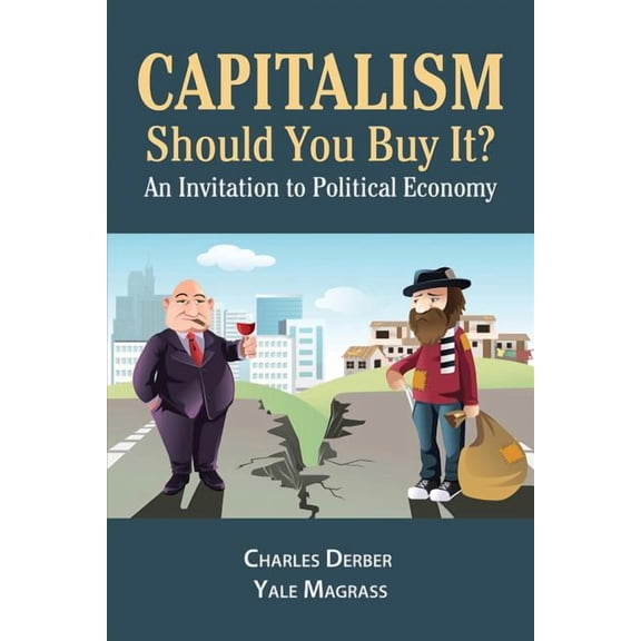 Capitalism: Should You Buy it?: An Invitation to Political Economy, (Paperback)
