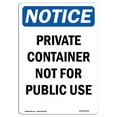 thumbnail image 1 of SignMission OS-NS-A-1824-V-16415 18 x 24 in. OSHA Notice Sign - Notice Private Container Not for Public Use, 1 of 1