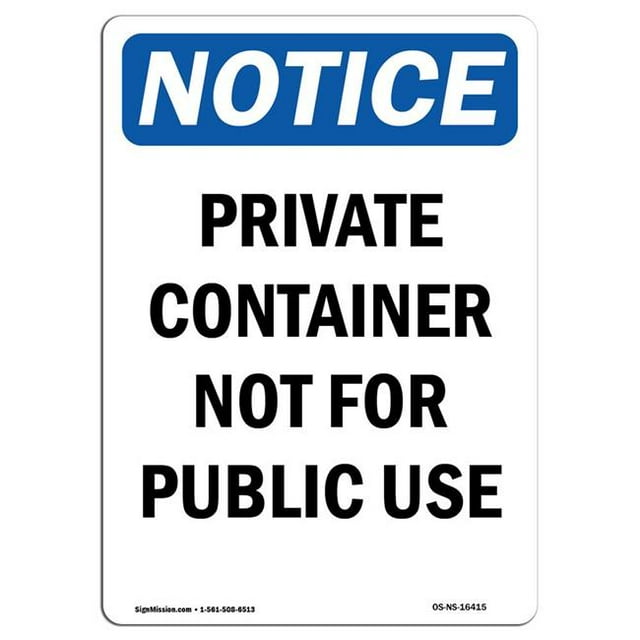 SignMission OS-NS-A-1824-V-16415 18 x 24 in. OSHA Notice Sign - Notice Private Container Not for Public Use