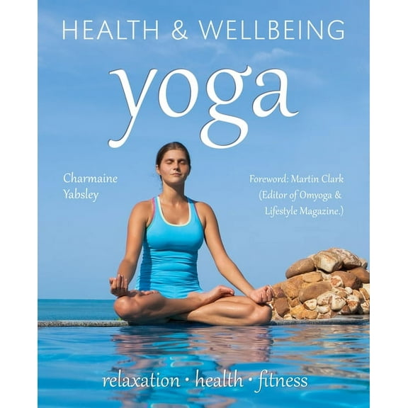 Health & Wellbeing: Yoga: Relaxation, Health, Fitness (Paperback)