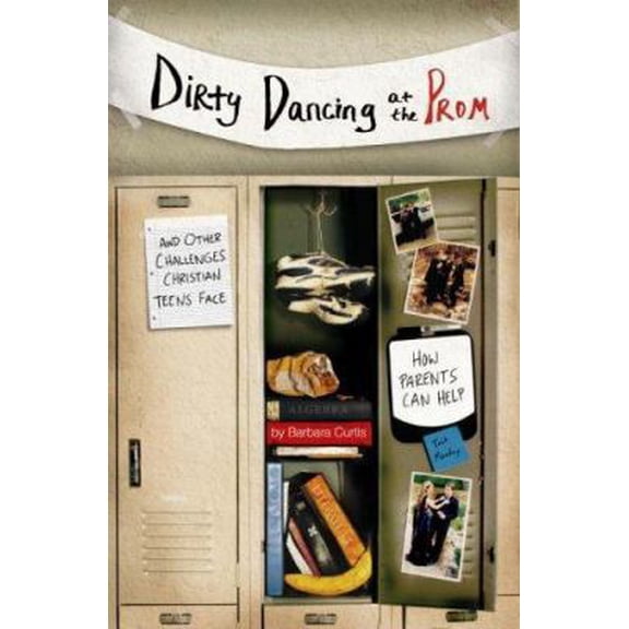 Pre-Owned Dirty Dancing at the Prom and Other Challenges Christian Teens Face: How Parents Can Help (Paperback) 0834121859 9780834121850
