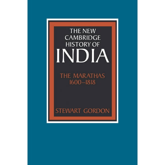 New Cambridge History of India The Marathas 1600-1818, Book 04, (Hardcover)