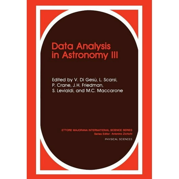 Ettore Majorana International Science Data Analysis in Astronomy III, Book 40, (Paperback)