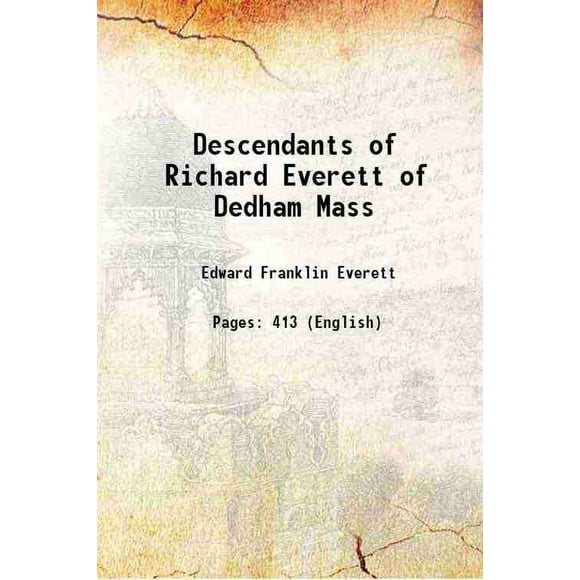 Descendants of Richard Everett of Dedham Mass 1902 [Hardcover]