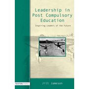 Leadership in Post-Compulsory Education: Inspiring Leaders of the Future, (Paperback)