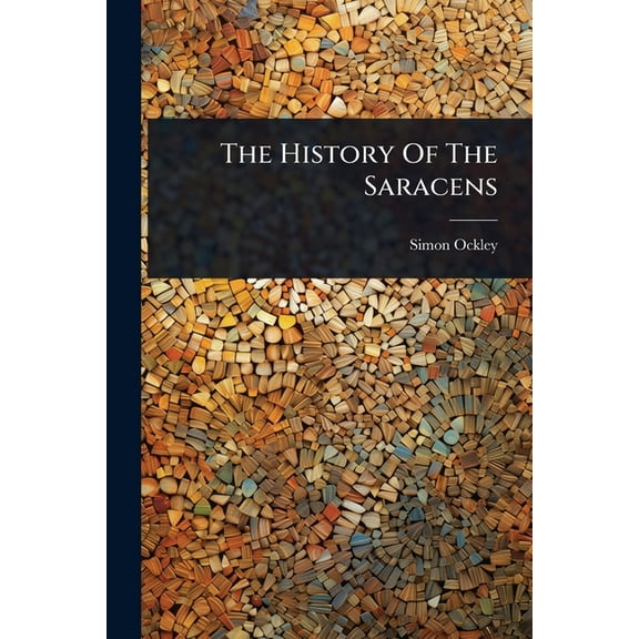 The History Of The Saracens, (Paperback)