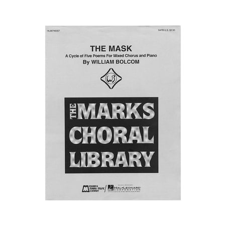 - Edward B. Marks Music Company The Mask - A Cycle of Five Poems (Collection) SATB composed by William Bolcom