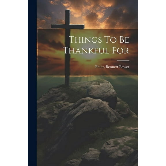 Things To Be Thankful For (Paperback)