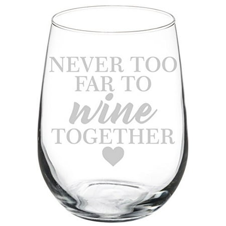 Wine Glass Goblet Best Friend Sister Mom Mother Long Distance Never Too Far To Wine Together (17 oz (Best International Long Distance Rates)