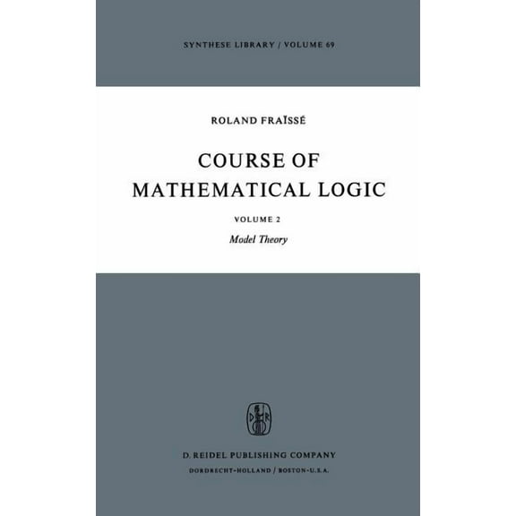 Synthese Library Course of Mathematical Logic: Volume 2 Model Theory, Book 69, (Hardcover)