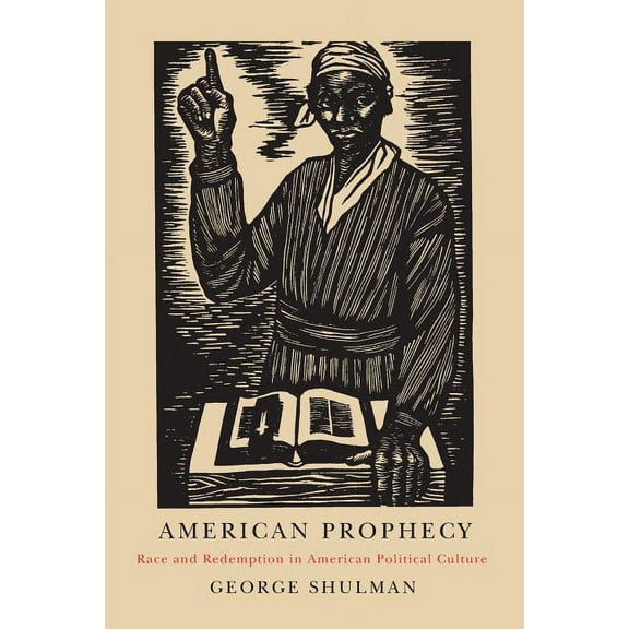 American Prophecy: Race and Redemption in American Political Culture, (Paperback)