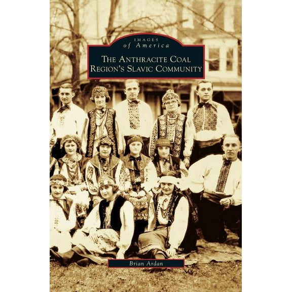 Anthracite Coal Region's Slavic Community, (Hardcover)