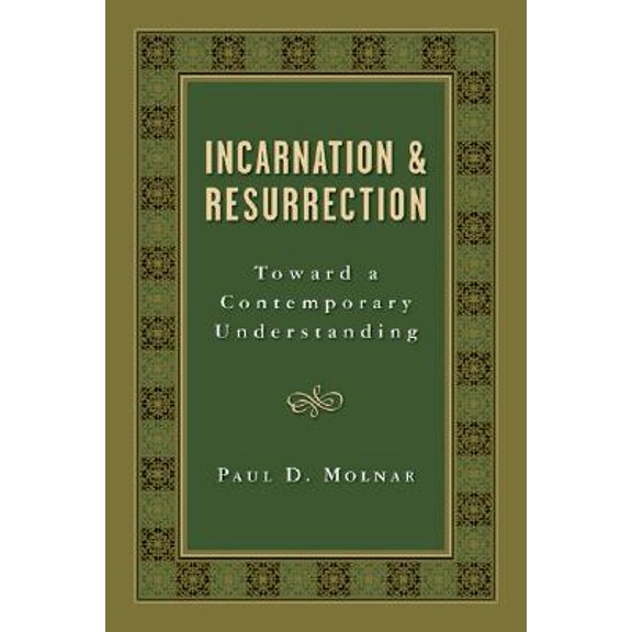Pre-Owned Incarnation and Resurrection : Toward a Contemporary Understanding (Paperback) 9780802809988