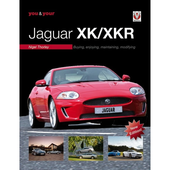 You & Your Jaguar Xk/Xkr: Buying, Enjoying, Maintaining, Modifying, (Paperback)