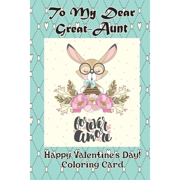 To My Dear Great-Aunt: Happy Valentine's Day! Coloring Card, (Paperback)