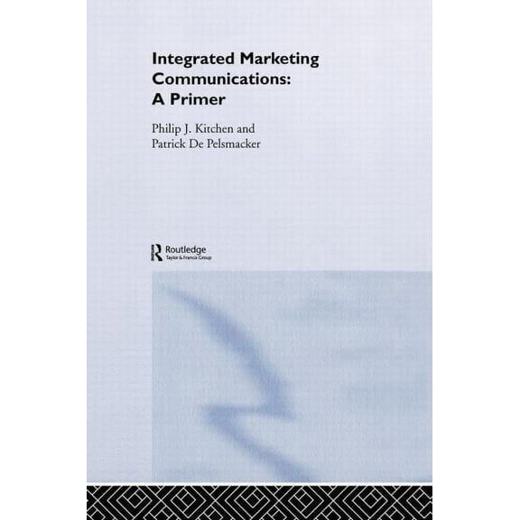 A Primer for Integrated Marketing Communications, (Hardcover)