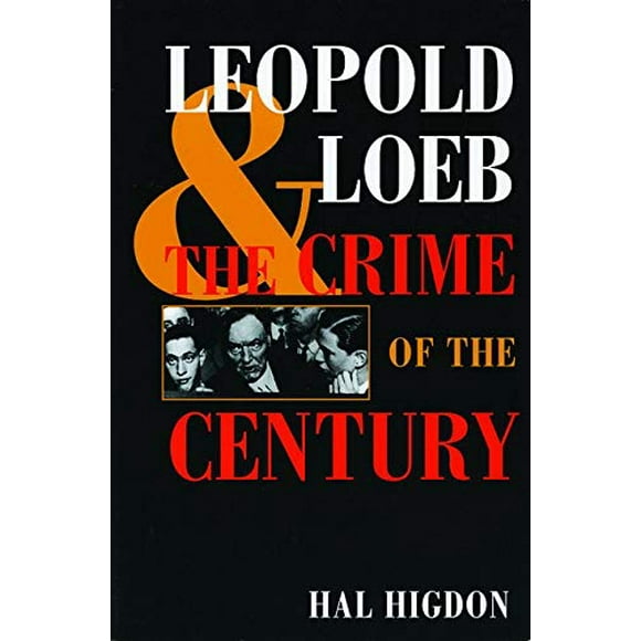Leopold and Loeb: The Crime of the Century