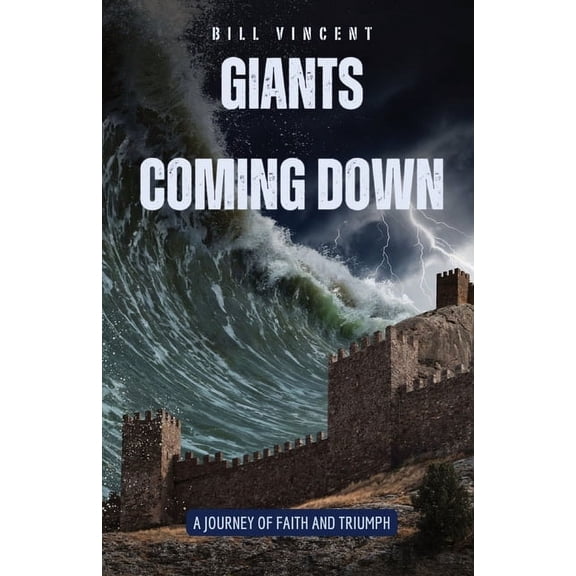 Giants Coming Down: A Journey of Faith and Triumph, (Paperback)