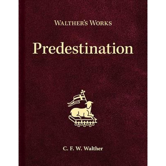 Pre-Owned Walther's Works: Predestination (Hardcover) 0758659709 9780758659705