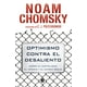 thumbnail image 1 of OPTIMISMO CONTRA EL DESALIENTO. SOBRE EL CAPITALISMO, EL IMPERIO Y EL CAMBIO SOCIAL EDICIONES B NOAM CHOMSKY, 1 of 1
