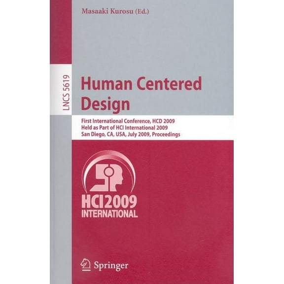 Human Centered Design: First International Conference, Hcd 2009, Held as Part of Hci International 2009, San Diego, Ca, , (Paperback)