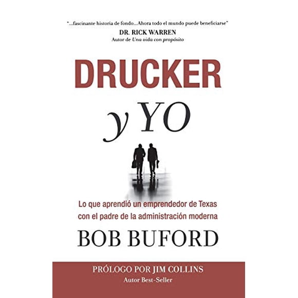 Drucker y Yo : Lo que Aprendi3 un emprendedor de Texas con el padre de la Administracin moderna