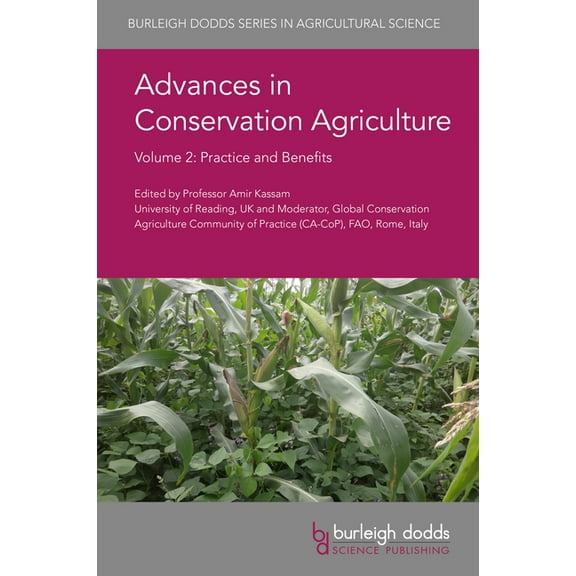 Burleigh Dodds Agricultural Science Advances in Conservation Agriculture Volume 2: Practice and Benefits, Book 62, (Hardcover)