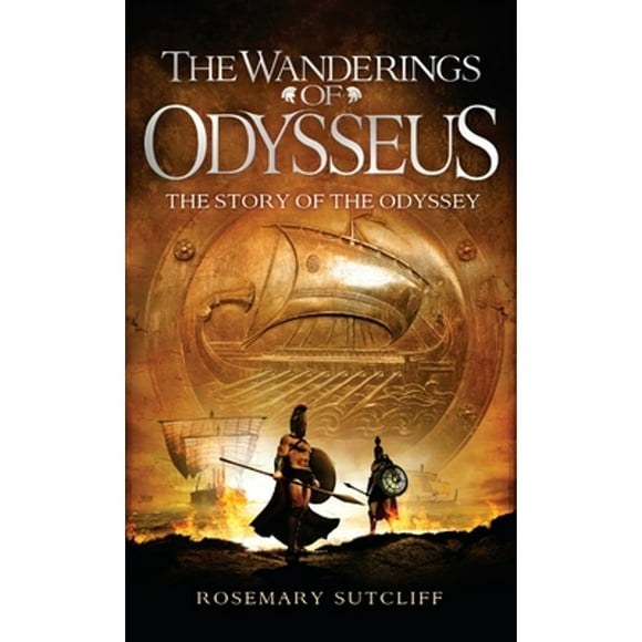 Pre-Owned The Wanderings of Odysseus: The Story of the Odyssey (Paperback 9780553494822) by Rosemary Sutcliff