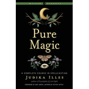 Weiser Classics Series: Pure Magic : A Complete Course in Spellcasting (Paperback)