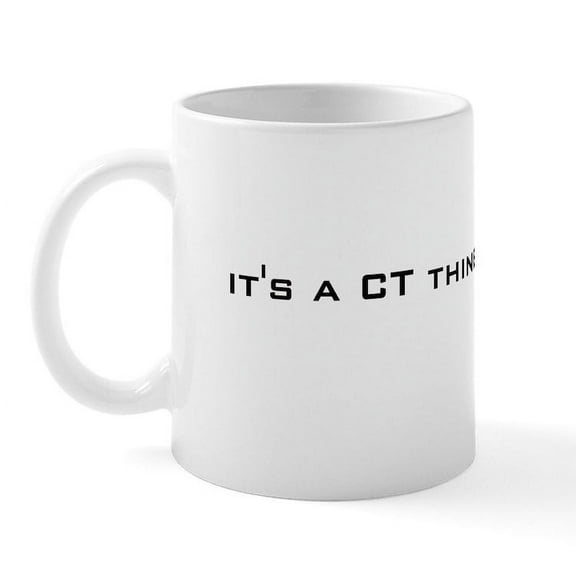 CafePress - It's A CT Thing Mug - 11 oz Ceramic Mug - Novelty Coffee Tea Cup