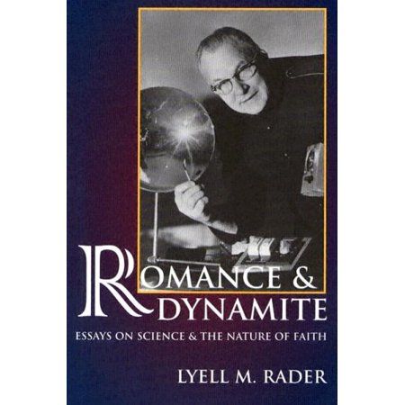 Pre-Owned Romance & Dynamite: Essays on Science & the Nature of Faith (Paperback) 0965760154 9780965760157