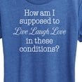 thumbnail image 3 of Instant Message - Live Laugh Love These Conditions - Women's Short Sleeve Graphic T-Shirt, 3 of 7