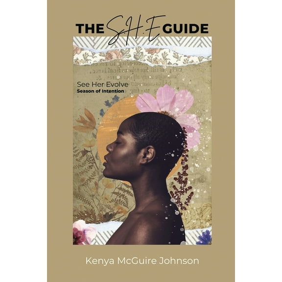 See Her Evolve The S.H.E. Guide: Season of Intention, (Paperback)