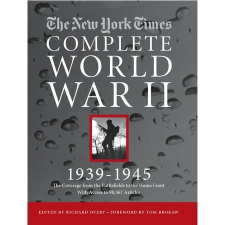 History New York Times Newspaper - New York Times Complete World War 2 : All the Coverage from the Battlefields and the Home Front
