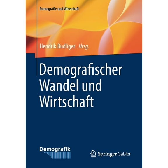 Demografie Und Wirtschaft Demografischer Wandel Und Wirtschaft, (Paperback)