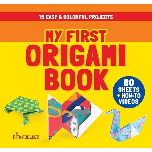 Dover Crafts: Origami & Papercrafts My First Origami Book: 19 Easy & Colorful Projects with 80 Sheets of Origami Paper   How-To Videos, (Paperback)
